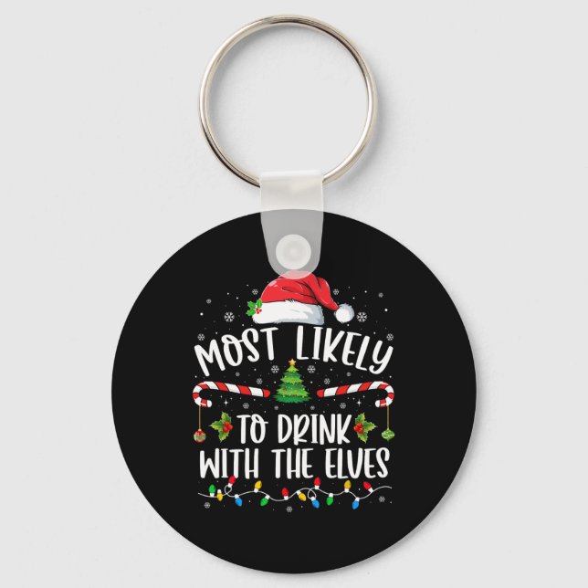 Most Likely to Drink With The Elves Elf Drinking C Keychain (Front)