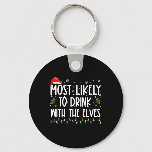 Most Likely to Drink With The Elves Elf Drinking C Keychain (Front)
