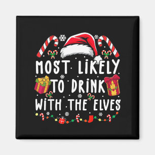 Most Likely To Drink With The Elves Elf Drinking C Magnet