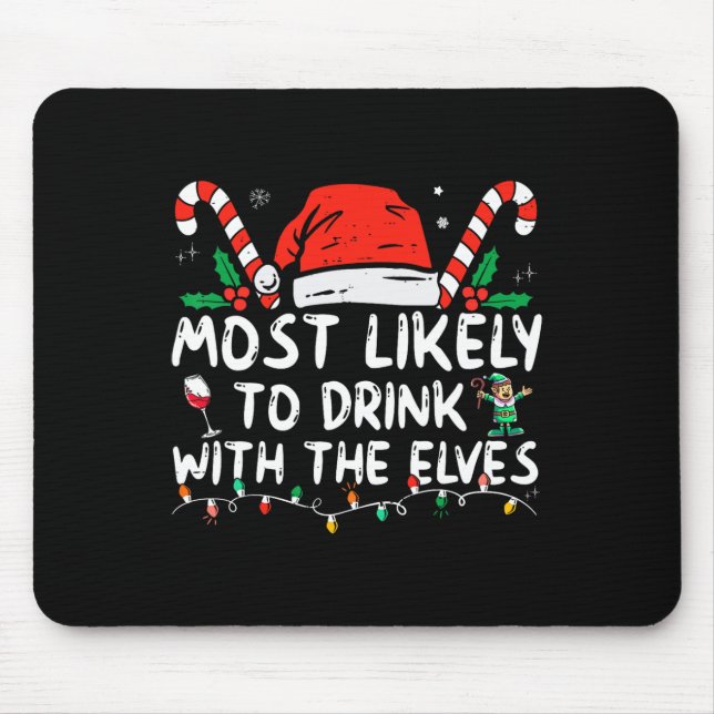 Most Likely to Drink With The Elves Elf Drinking C Mouse Pad (Front)