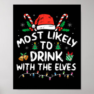 Most Likely To Drink With The Elves Elf Drinking C Poster