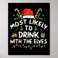 Most Likely To Drink With The Elves Elf Drinking C