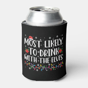 Most Likely to Drink With The Elves Elf Drinking Can Cooler