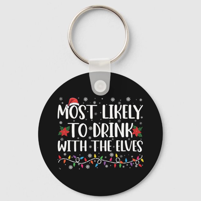 Most Likely to Drink With The Elves Elf Drinking  Keychain (Front)