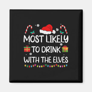 Most Likely To Drink With The Elves Elf Family Chr Magnet