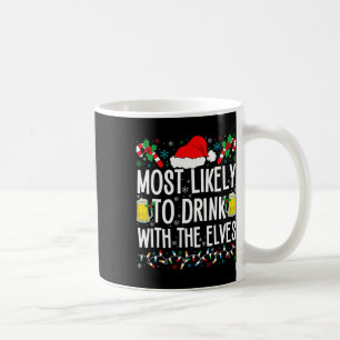 Most Likely To Drink With The Elves Elf Funny Drin Coffee Mug