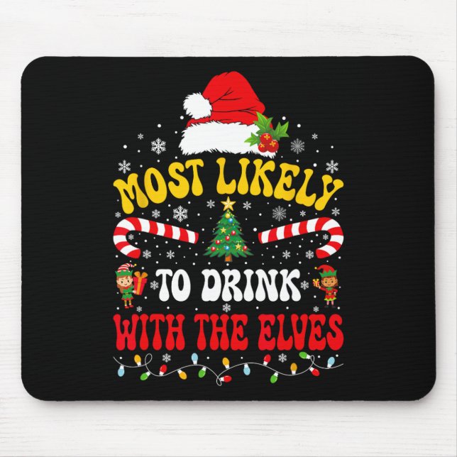 Most Likely To Drink With The Elves Matching Chris Mouse Pad (Front)
