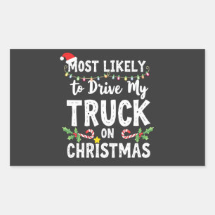 Most Likely to Drive My Truck on Christmas Sticker