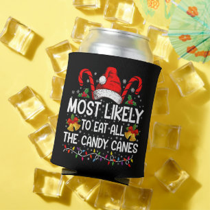 Most Likely To Eat All The Candy Canes Christmas Can Cooler