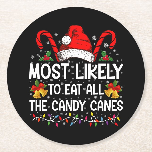 Most Likely To Eat All The Candy Canes Christmas Round Paper Coaster (Front)