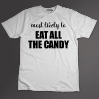 Most Likely To Eat All The Candy Funny Halloween