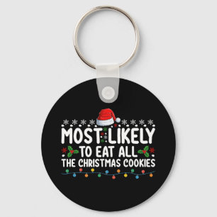 Most Likely To Eat All The Christmas Cookies Holid Keychain