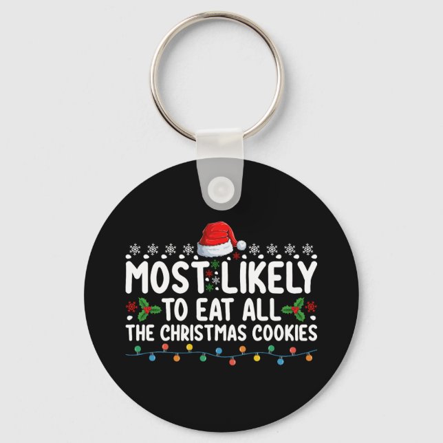 Most Likely To Eat All The Christmas Cookies Holid Keychain (Front)