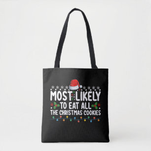 Most Likely To Eat All The Christmas Cookies Holid Tote Bag
