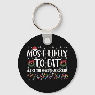 Most Likely To Eat All The Christmas Cookies Xmas Keychain
