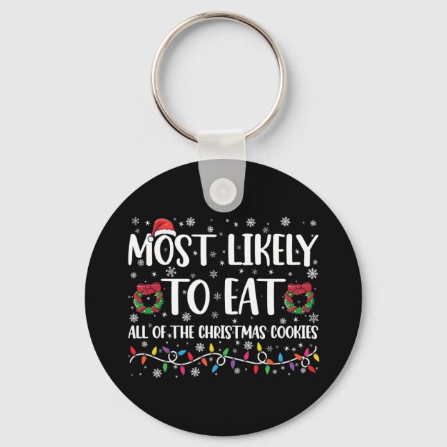 Most Likely To Eat All The Christmas Cookies Xmas Keychain (Front)