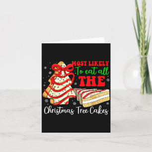 Most Likely To Eat All The Christmas Tree Cakes Fu Card