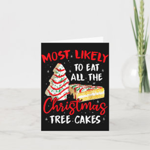 Most Likely To Eat All The Christmas Tree Cakes Fu Card