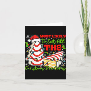 Most Likely To Eat All The Christmas Tree Cakes Re Card
