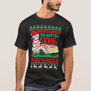 Most Likely To Eat All The Christmas Tree Cakes Ug T-Shirt