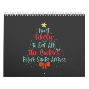 Most Likely To Eat All The Cookies Before Santa   Calendar