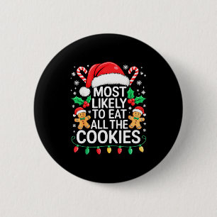 Most Likely To Eat All The Cookies Shirt Christmas 2 Inch Round Button