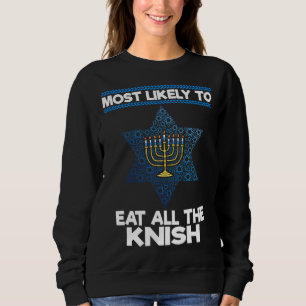 Most Likely To Eat All The Knish Menorah Family Ha Sweatshirt