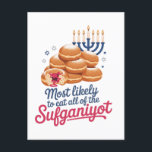Most Likely to Eat All the Sufganiyot Hanukkah Jew Holiday Postcard<br><div class="desc">Sufganiyot Lover,  Eat All Sufganiyot,  Hanukkah Food Humour,  Jewish Doughnut Meme,  Festival of Lights Treat,  Hanukkah 2025,  Jelly Doughnut Obsession,  Holiday Sweet Tooth,  Jewish Culture Funny,  Traditional Food Comedy</div>