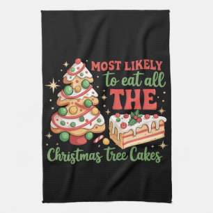 Most Likely To Eat All The Xmas Tree Cakes Debbie Kitchen Towel