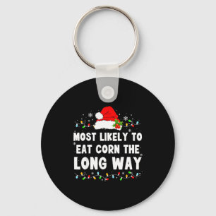 Most Likely To Eat Corn The Long Way  Keychain