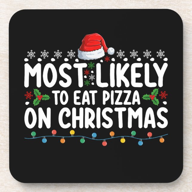 Most Likely To Eat Pizza On Christmas Holiday Coaster (Front)