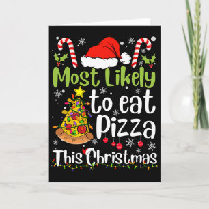 Most Likely To Eat Pizza This Christmas - Xmas Fun Card