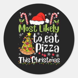 Most Likely To Eat Pizza This Christmas - Xmas Fun Classic Round Sticker