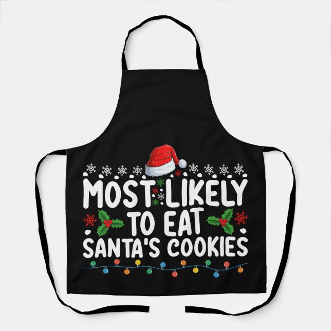 Most Likely To Eat Santa's Cookies Christmas Apron (Front)