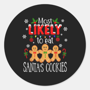 Most Likely To Eat Santa's Cookies Christmas Famil Classic Round Sticker