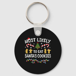 Most Likely To Eat Santa's Cookies Christmas Famil Keychain