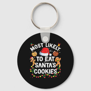 Most Likely To Eat Santa's Cookies Christmas Famil Keychain