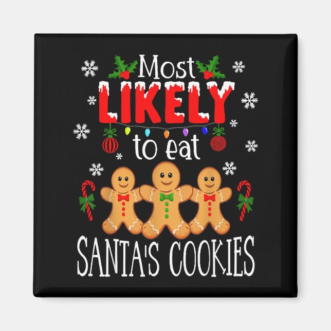 Most Likely To Eat Santa's Cookies Christmas Famil Magnet (Front)