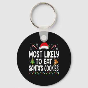 Most Likely To Eat Santas Cookies Christmas Family Keychain