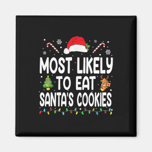 Most Likely To Eat Santas Cookies Christmas Family Magnet