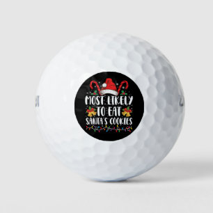 Most Likely To Eat Santa's Cookies Christmas Golf Balls