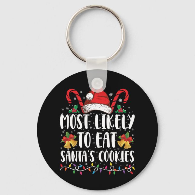 Most Likely To Eat Santa's Cookies Christmas Keychain (Front)