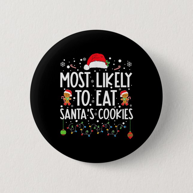 Most Likely To Eat Santa's Cookies Christmas Match 2 Inch Round Button (Front)