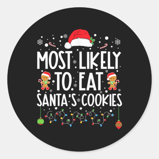 Most Likely To Eat Santa's Cookies Christmas Match Classic Round Sticker (Front)