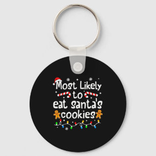 Most Likely To Eat Santa's Cookies Christmas Match Keychain