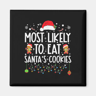 Most Likely To Eat Santa's Cookies Christmas Match Magnet