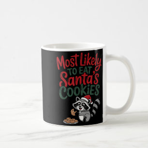 Most Likely To Eat Santa's Cookies Christmas Racco Coffee Mug