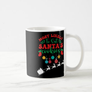 Most Likely To Eat Santa's Cookies -family Christm Coffee Mug