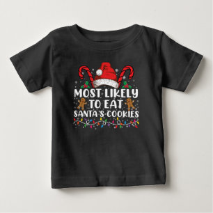 Most Likely To Eat Santas Cookies Family Christmas Baby T-Shirt