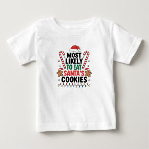 Most Likely To Eat Santas Cookies Family Christmas Baby T-Shirt
